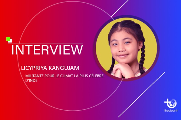 TiredEarth : La courte interview de Licypriya Kangujam, militante climatique indienne
